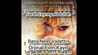 Bana Neler Vadettin Film Kayıt (Farah Zeynep Abdullah ) Resimi