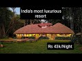 India's most luxurious resort |Part 1 |Evolve back Coorg