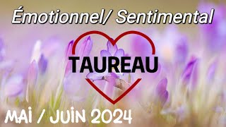 💝 TAUREAU 💝🌼 MAI / JUIN 2024 🌼✨ Emotionnel et sentimental ✨ Vous vous libérez !! ✨