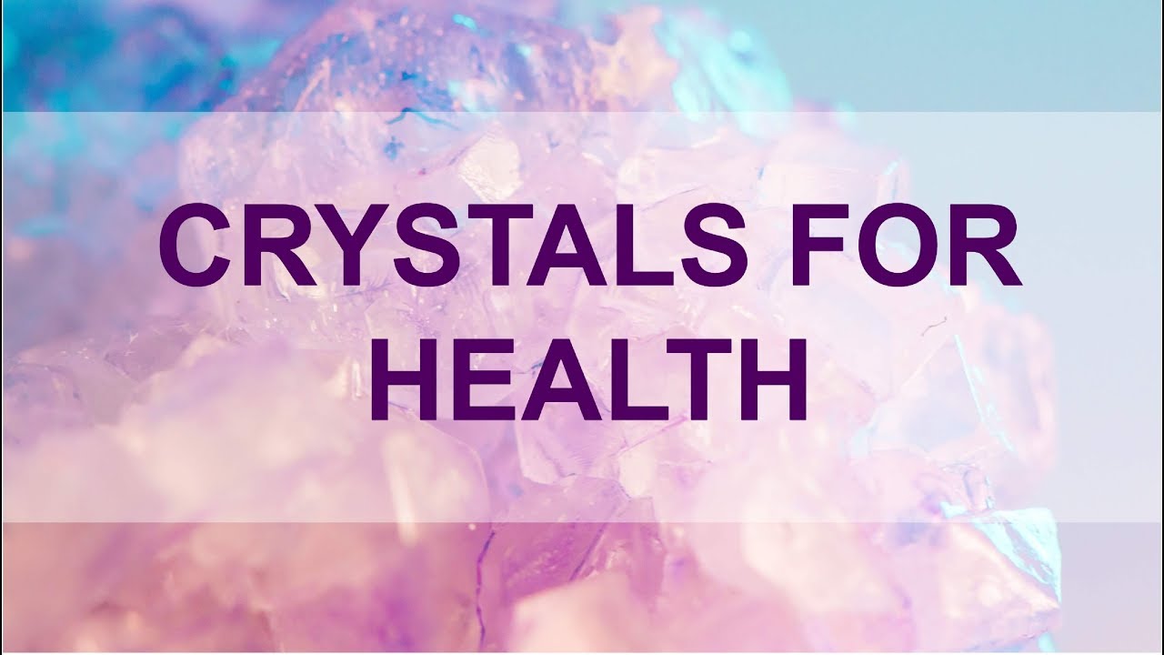 Crystals That Are Great For Improving HEALTH Conditions YouTube