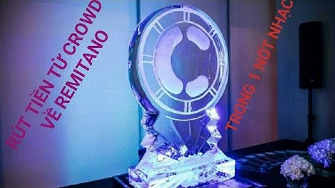 RÚT TỀN DỄ DÀNG TỪ CROWD1 VỀ REMITANO  CHỈ TRONG 1 PHÚT, CHIA SẺ XUÂN THÁI.