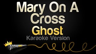 Ghost - Mary On A Cross (Karaoke Version) Resimi