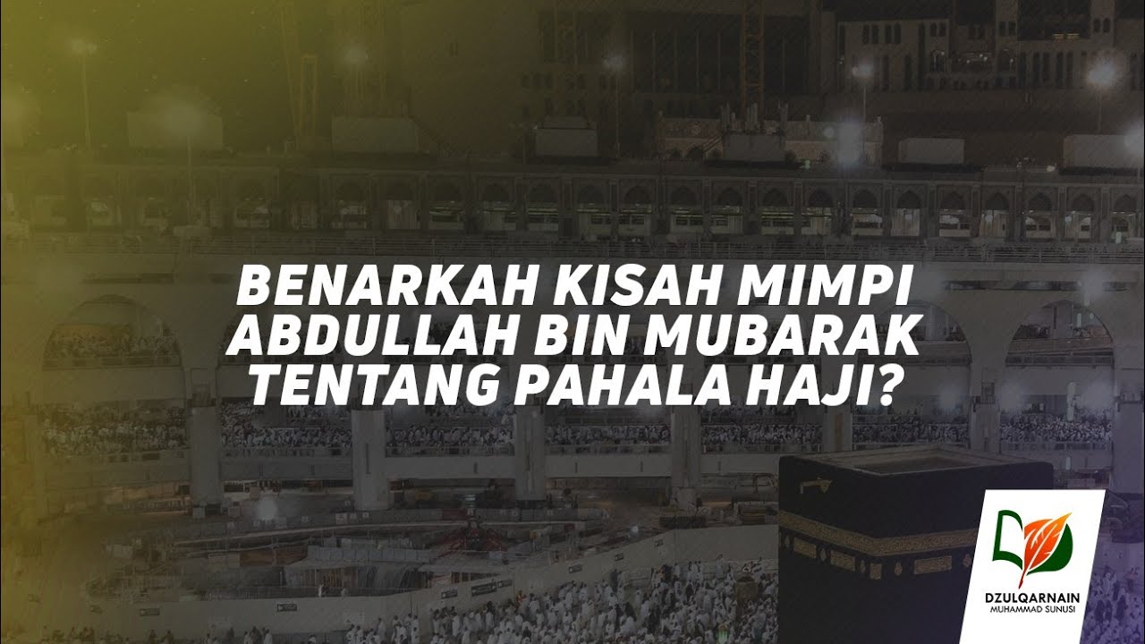 Benarkah Kisah Mimpi Abdullah bin Mubarak tentang Pahala Haji