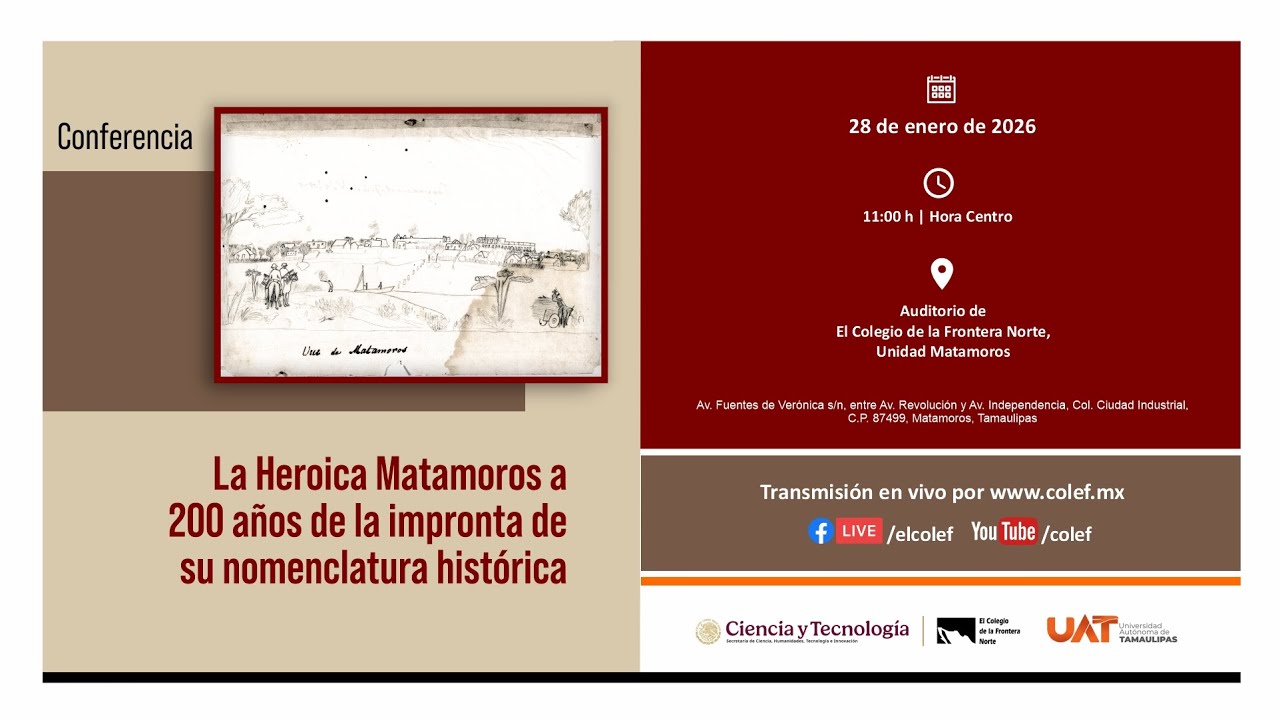 Conferencia "La Heroica Matamoros a 200 años de la impronta de su nomenclatura histórica"