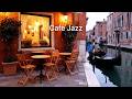 Venice Cafe Jazz | 3 Hour Relaxing Jazz Music for Study and Focus