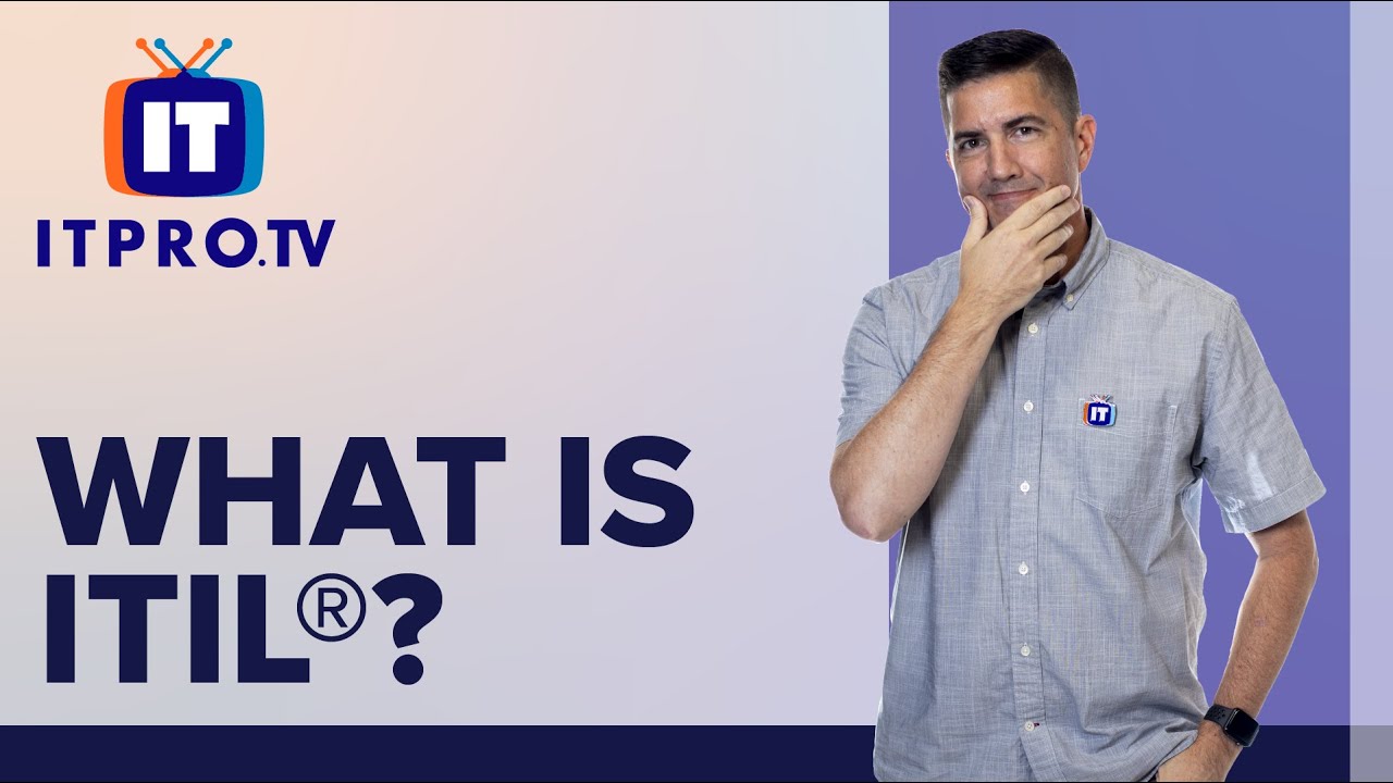 Update What exactly is ITIL® and IT Service Management?