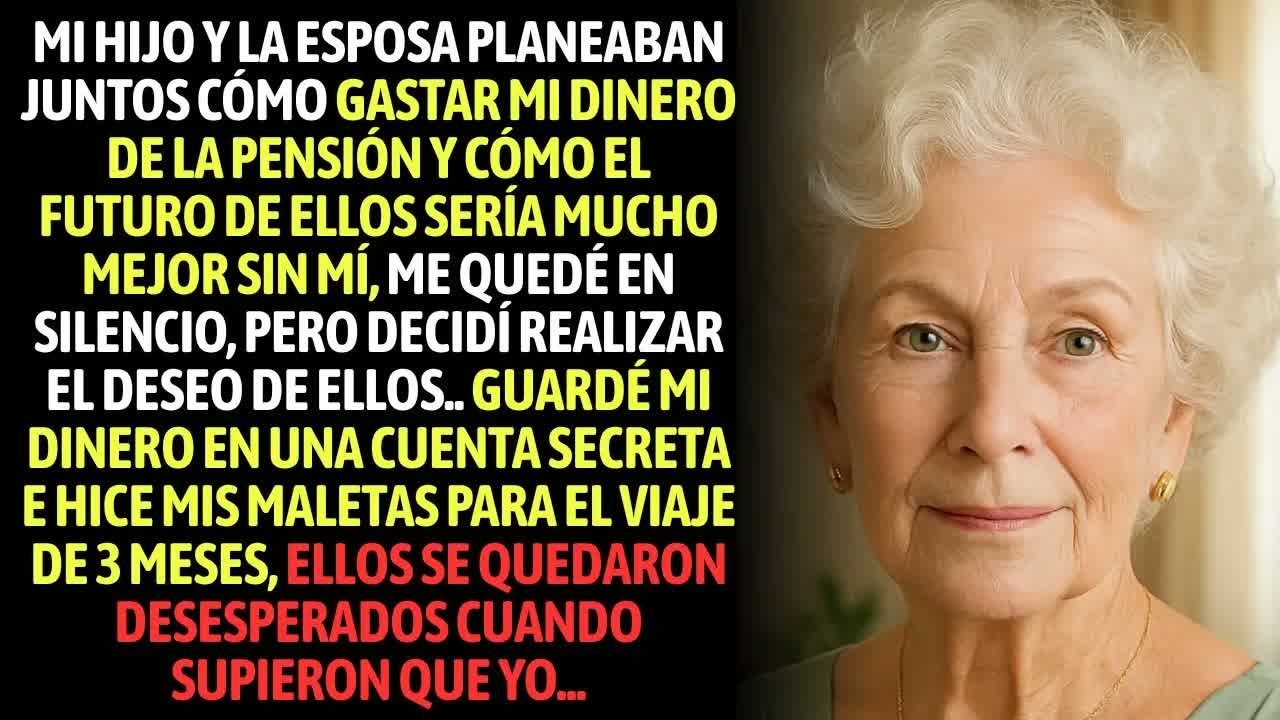 Mi Hijo Y Su Esposa Hablaban Sobre Cómo Gastar Mi Dinero Y Cómo El Futuro Sería Mejor Sin Mí...