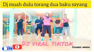 DJ MUAH DULU TORANG DUA PERNAH BAKU SAYANG|viral tiktok |senam kreasi|dance fitness|choreo nanda