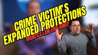 Crime Victims’ Expanded Protections: Marcy’s Law Explained