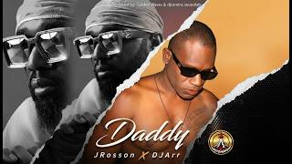 Daddy  Jrosson  Djarr produced By Golden Waves  U0026 Djtomins 