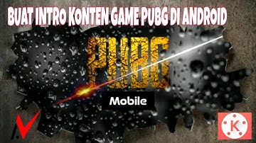 BUAT INTRO UNTUK KONTEN GAMEPLAY PUBG | KINEMASTER