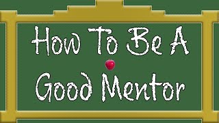 How To Be A Good Mentor A Guide For The Experienced Developer