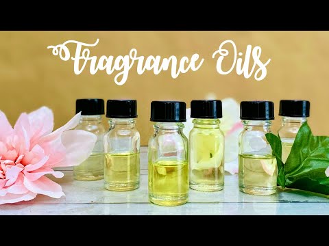 A Guide To Fragrance Oils! Tips U0026 Tricks For Purchasing!