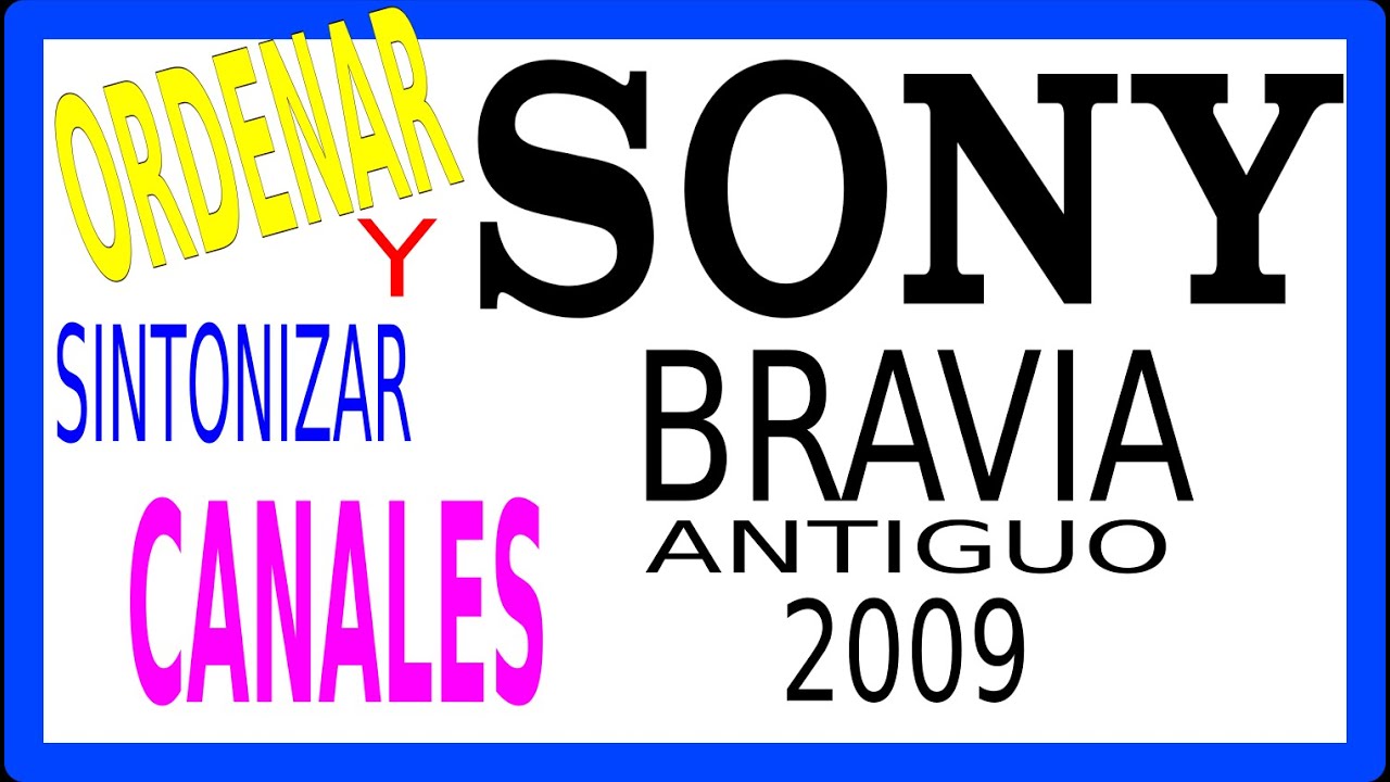 🥇 Cómo sintonizar y ORDENAR CANALES SONY Bravia antiguo 2008 y 2009 🥇