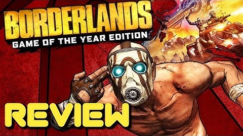 Borderlands Game of The Year Edition Review