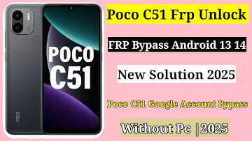Poco C51 FRP Bypass Android 13 | New Solution 2025  Poco C51 Google Account Bypass Without Pc  work 