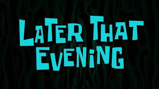Later That Evening | Spongebob Time Card #205