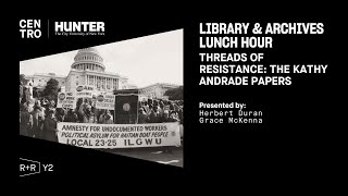 Library & Archives Lunch Hour: Kathy Andrade – Threads of Resistance