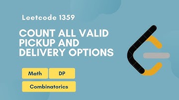 Count All Valid Pickup and Delivery Options | Leetcode 1359 | Math | DP | Combinatorics