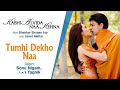 Tumhi Dekho Naa Full Video - KANK|Shahrukh Khan, Rani Mukherjee|Sonu Nigam, Alka Yagnik 639 hz 🙏🧡 Mp3 Song