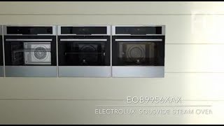 ELECTROLUX EOB9956XAX SOUSVIDE Built-in Steam Oven - YouTube