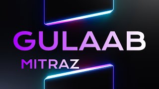 Mitraz - Gulaab Official Audio Mitraz Music Mitraz Tune Rockstar Adi