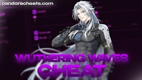 Wuthering Waves Cheats & Hacks / Undetected / Autofarm / Esp / Free Hack Wuthering Waves