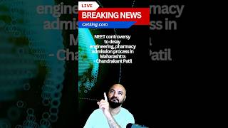 NEET Controversy to delay CET Admission Process in Maharashtra?