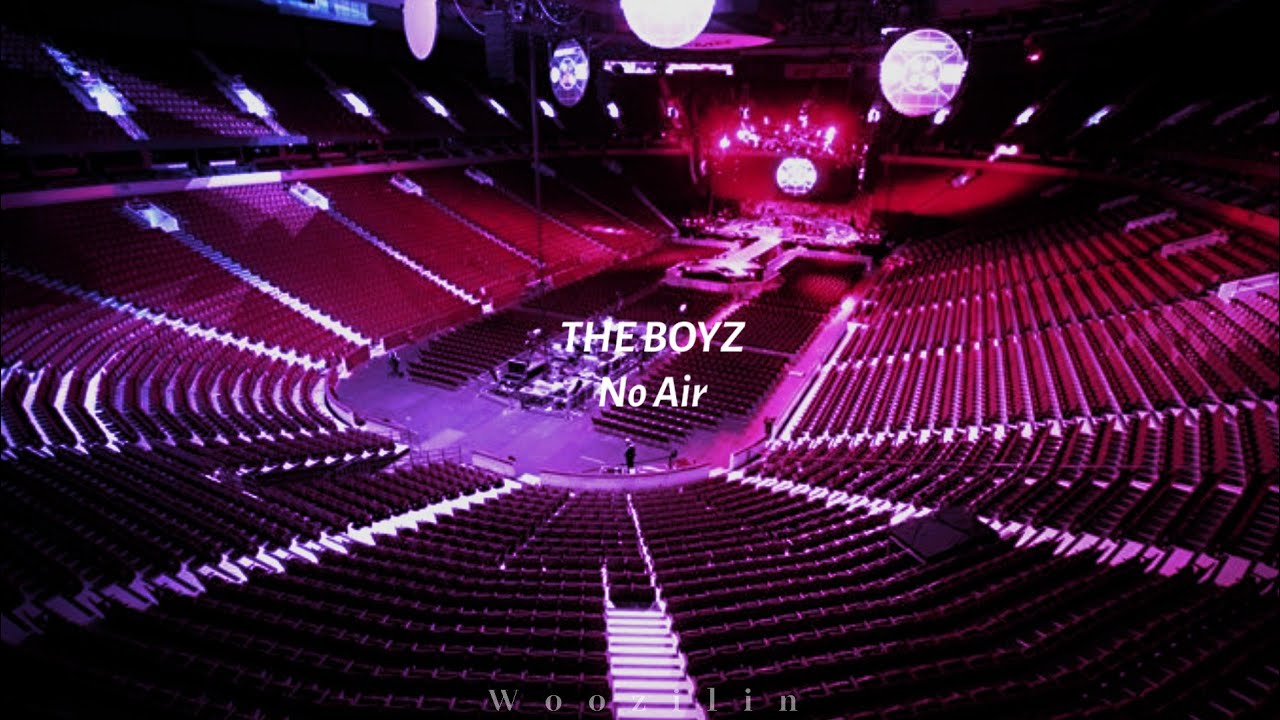 THE BOYZ - No Air, but you're in an empty arena