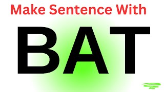 Bat Sentence | Make 10 Very Easy And Short Sentences With The Word Bat