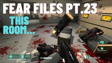 FEAR Files - Part 23 This Room...