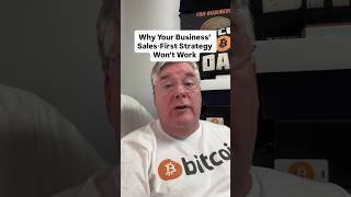 Why your business’ sales first strategy won’t work #entrepreur #businessowners #bitcoin #retirement