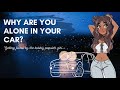 Why Are You Alone in Your Car? - Found by the Bubbly Popular Girl Roleplay | Comfort Audio