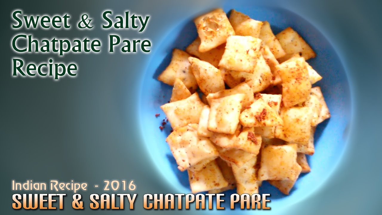 SWEET & SALTY CHATPATE PARE RECIPE 2016 | Hot & Spicy Sweet & Salty Chatpate Pare 2016 | Dipu