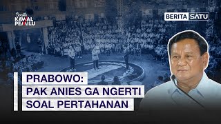Prabowo: Pak Anies Ga Ngerti Soal Pertahanan | Debat Capres Kedua