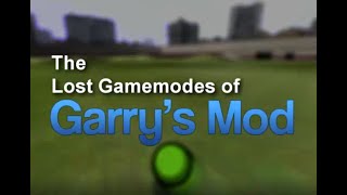 The Lost Gamemodes Of Garry's Mod