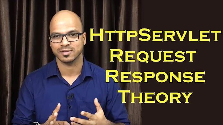 HttpServletRequest and HttpServletResponse Theory