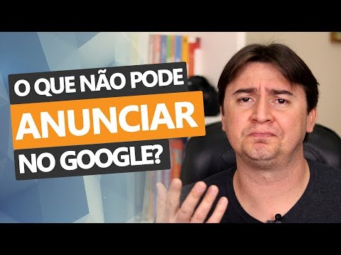 O QUE NÃO PODE ANUNCIAR NO GOOGLE