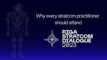 Why every stratcom practitioner needs to attend Riga StratCom Dialogue 2023?