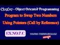 CS25C07 Object Oriented Program |Program to Swap Two Numbers Using Pointers(Call by Reference)in C++