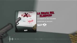 La Firma Del Flaquito  - La Esencia De Tijuana (Audio Oficial)