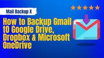 How to Backup Gmail Email to Google Drive, Dropbox and Microsoft OneDrive? Mail Backup X Free Demo
