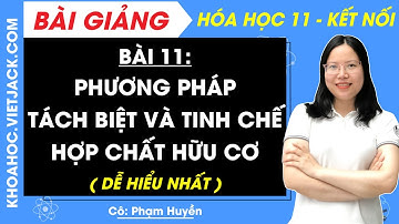 Hóa học 11 Bài 12: Công thức phân tử hợp chất hữu cơ | Kết nối tri thức (DỄ HIỂU NHẤT)