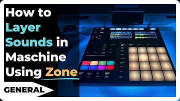 How to Layer Sounds in Maschine Using Zone