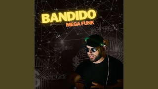 Mega Funk  Bandido