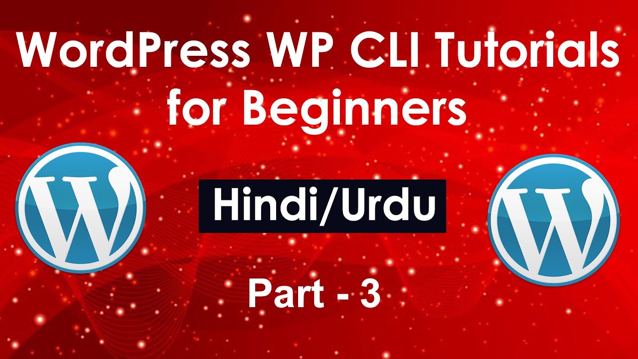 WordPress WP CLI Tutorials for Beginners Part # 3 (Hindi/Urdu) - YouTube