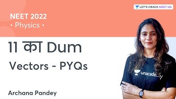 Vectors - PYQs | Physics | 11 का Dum | Archana Pandey | NEET 2022/2023