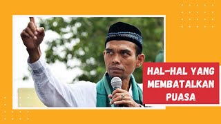 Apa aja sih yg membatalkan puasa??? | Ustadz Abdul Somad Lc. Ma