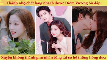 Tiếng lòng: Thánh nhọ được diêm vương cho xuyên không có hệ thống hóng dưa bị nhà chồng nghe lén