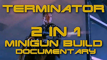 Terminator Minigun Documentary